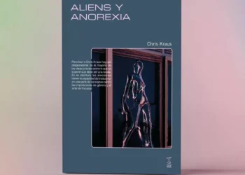 “Aliens y Anorexia” de Chris Kraus: La travesía de una joven cineasta a través del huida del cuerpo